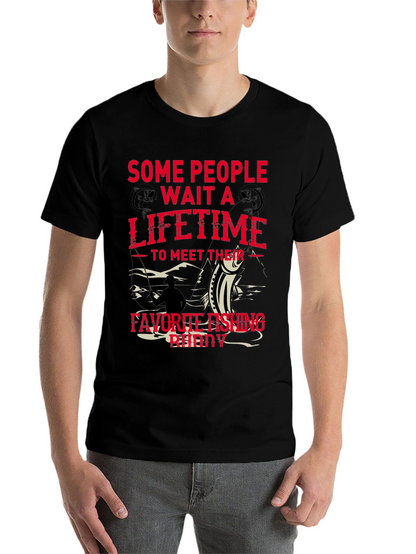 Fishing Buddy Tee - Some People Wait a Lifetime