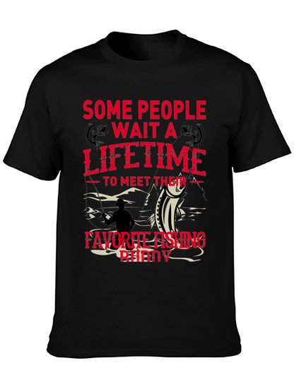 Fishing Buddy Tee - Some People Wait a Lifetime