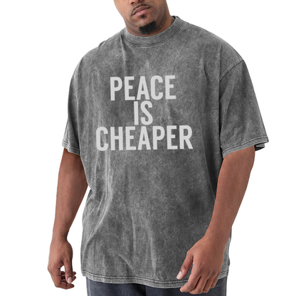 PEACE IS CHEAPER
