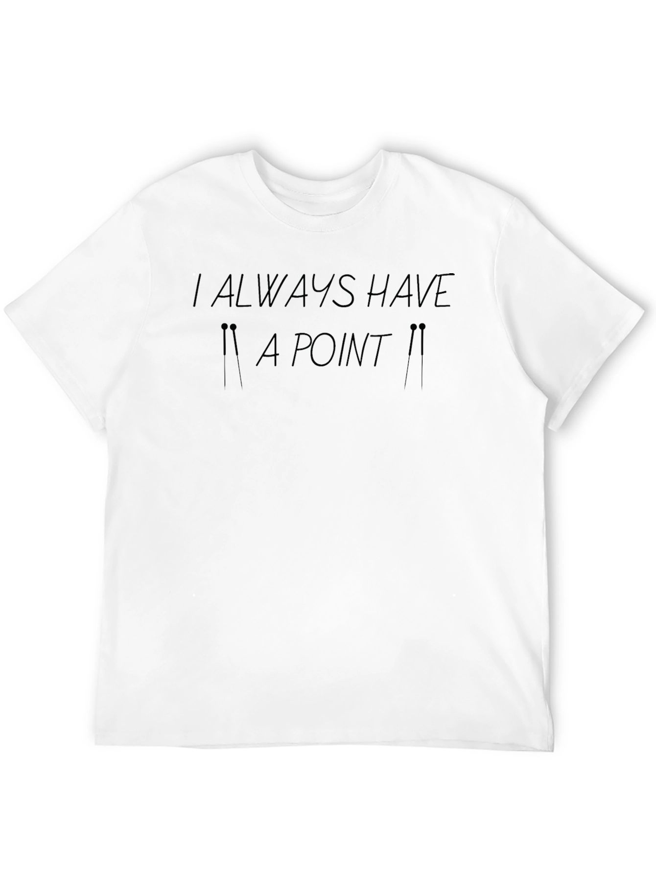 I Always Have a Point Graphic Tee