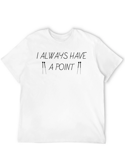 I Always Have a Point Graphic Tee