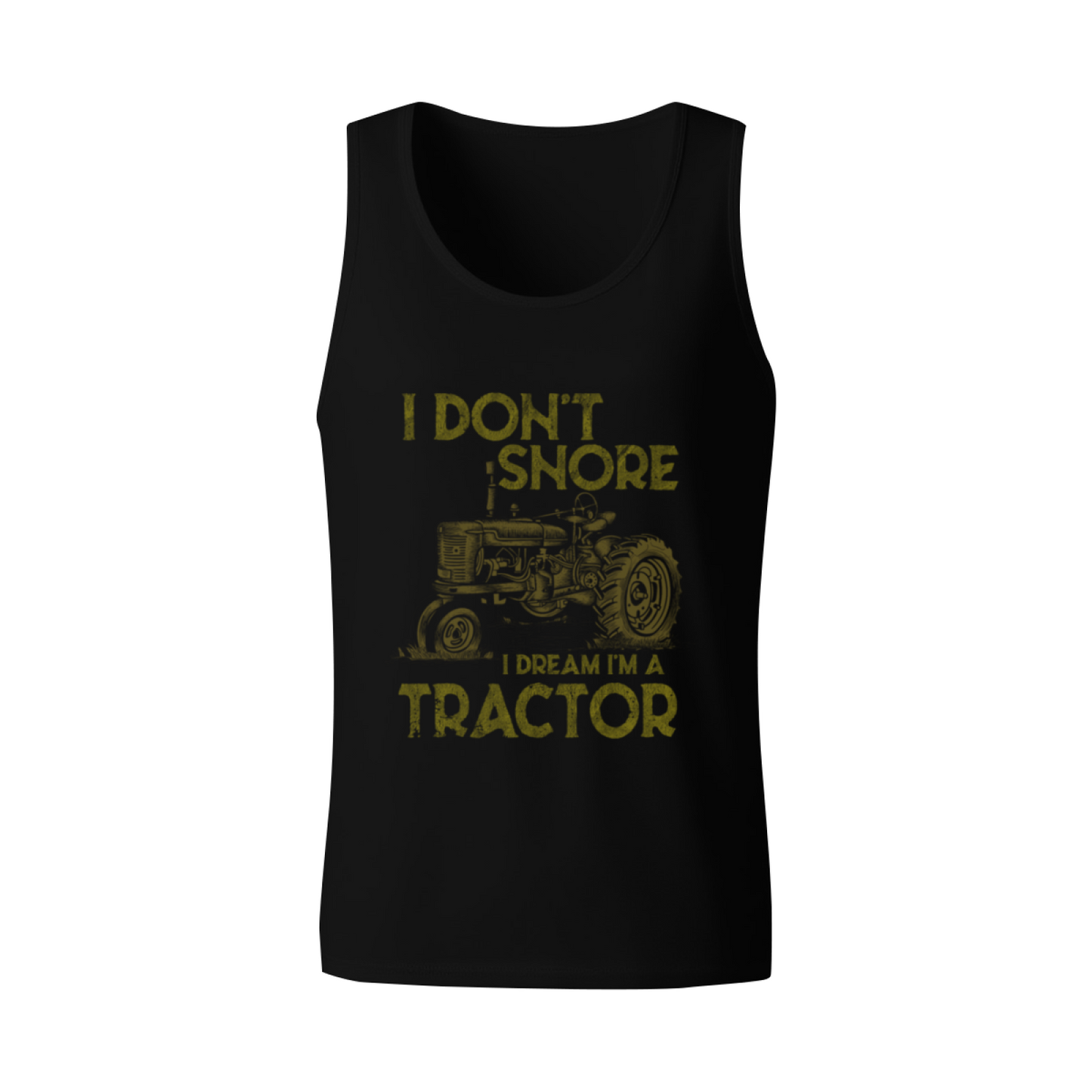 I Don¡¯t Snore I Dream I¡¯m A Tractor Farmer Funny Men Tank Top