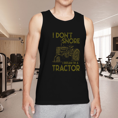 I Don¡¯t Snore I Dream I¡¯m A Tractor Farmer Funny Men Tank Top