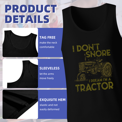 I Don¡¯t Snore I Dream I¡¯m A Tractor Farmer Funny Men Tank Top