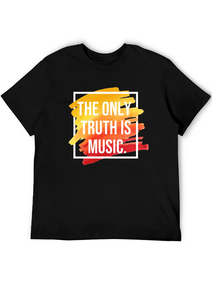 The Only Truth Is Music T-Shirt