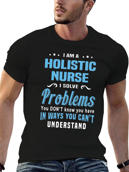 Holistic Nurse T-Shirt - I Solve Problems