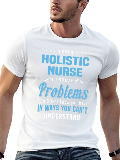 Holistic Nurse T-Shirt - I Solve Problems