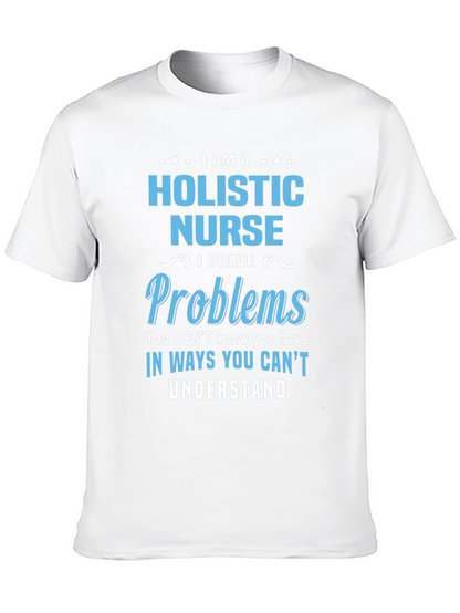 Holistic Nurse T-Shirt - I Solve Problems