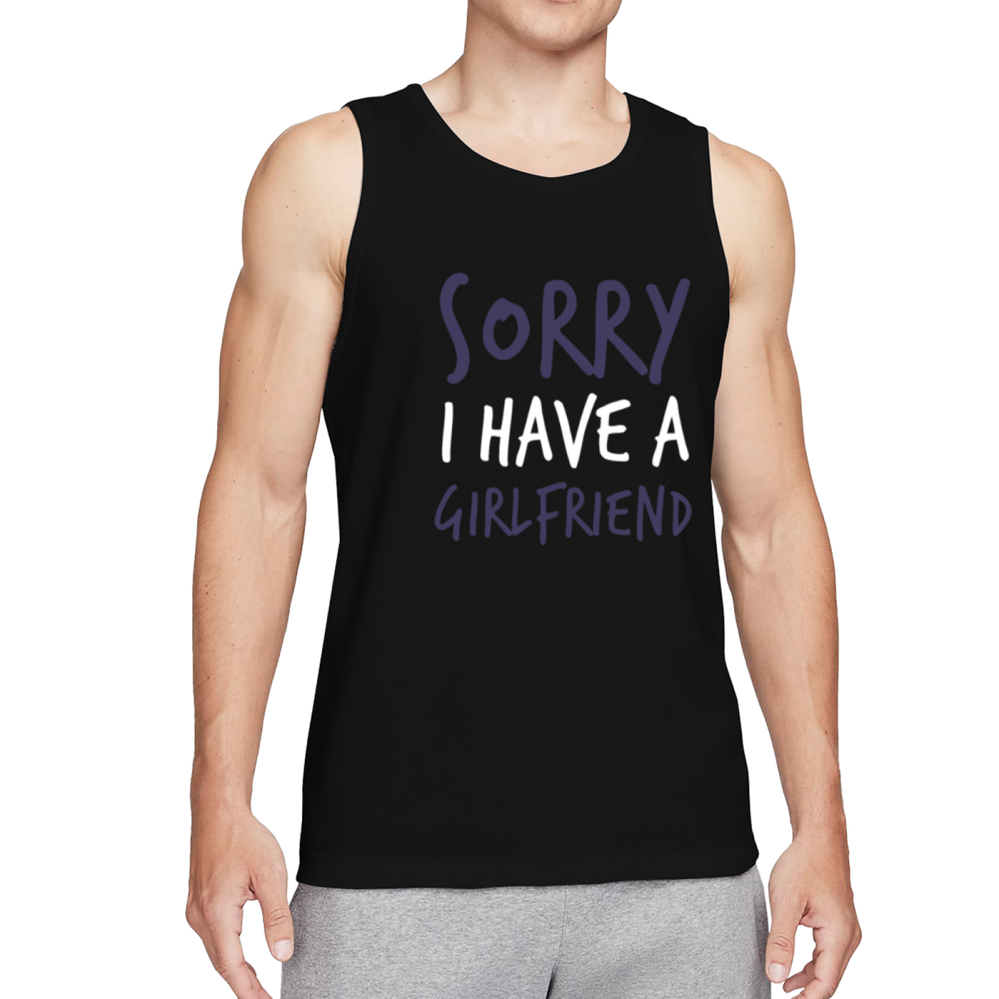Sorry I Have A Girlfriend Funny Single Proof Tank