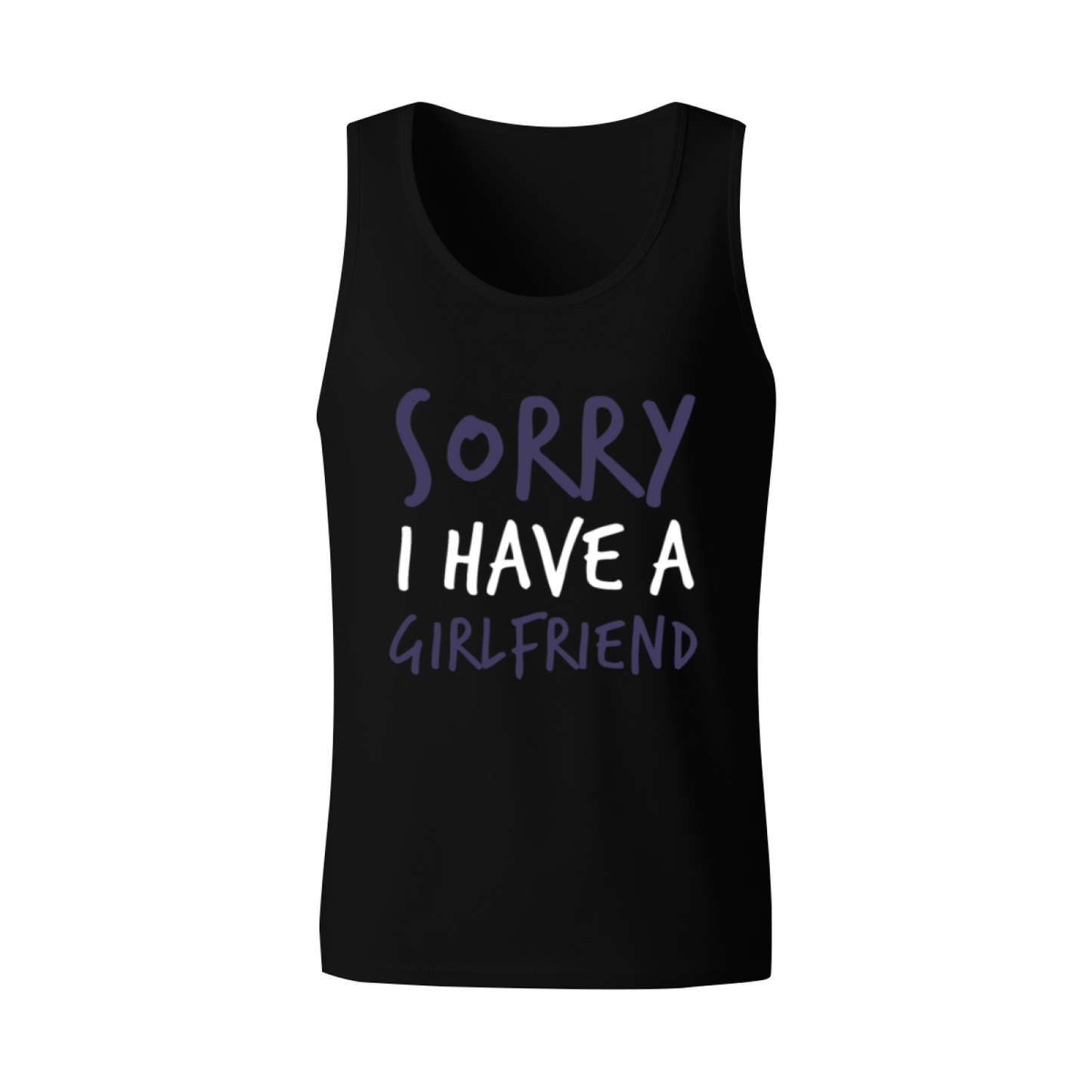 Sorry I Have A Girlfriend Funny Single Proof Tank