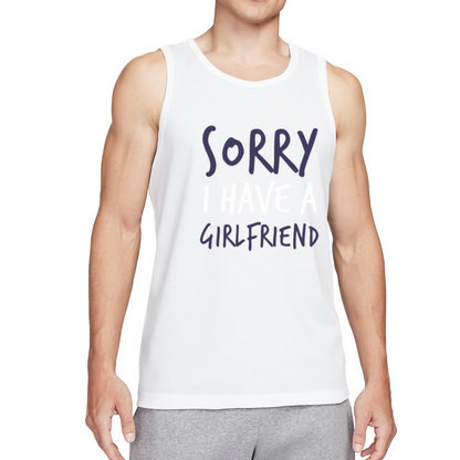 Sorry I Have A Girlfriend Funny Single Proof Tank