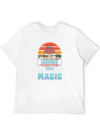 Dog Groomer Magic T-Shirt - Pet Lover Tee