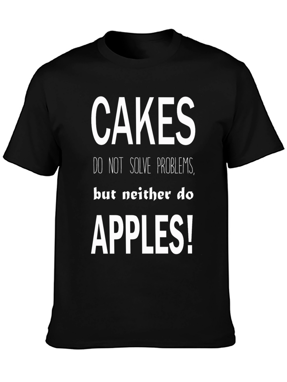 Cakes Apples Funny Graphic Tee
