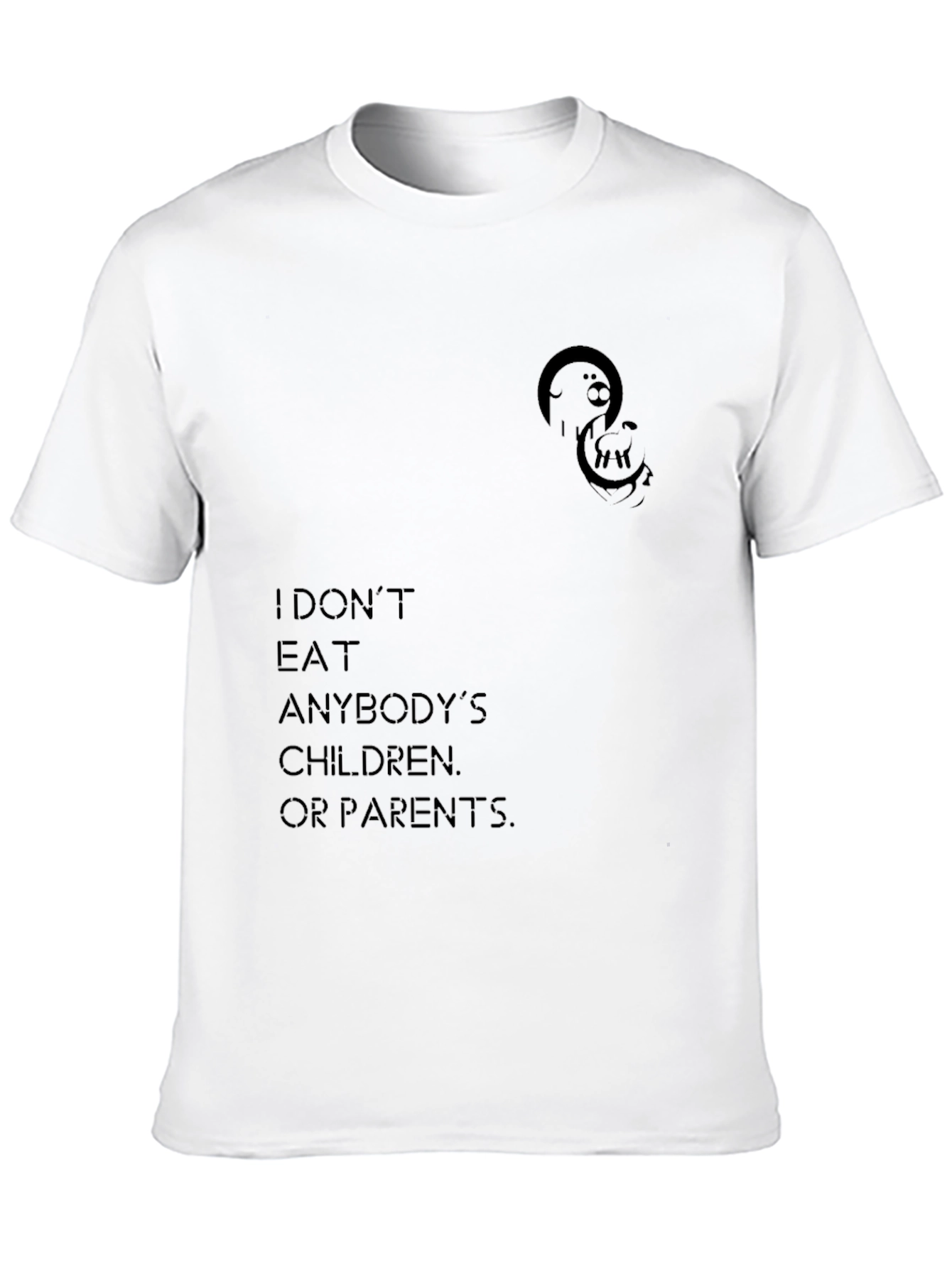 I Dont Eat Anybodys Children T-Shirt