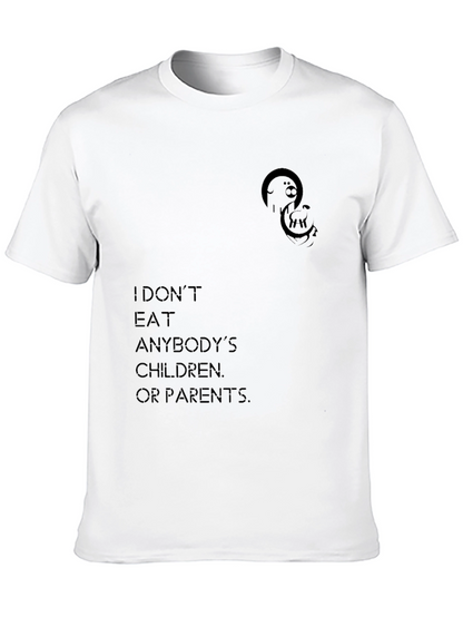 I Dont Eat Anybodys Children T-Shirt