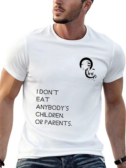 I Dont Eat Anybodys Children T-Shirt