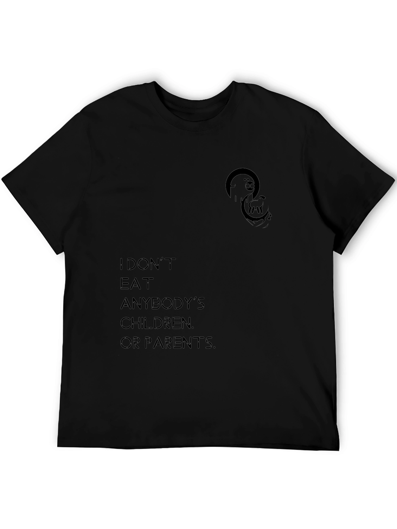 I Dont Eat Anybodys Children T-Shirt