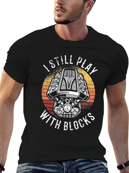 I Still Play With Blocks T-Shirt