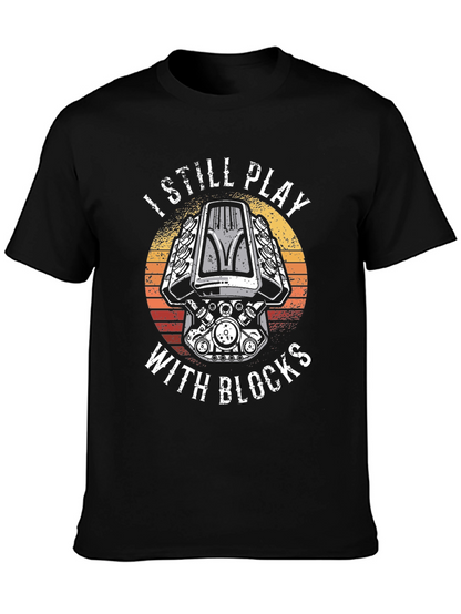 I Still Play With Blocks T-Shirt