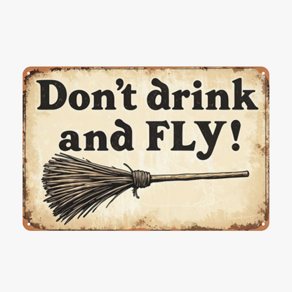 Witch Don¡¯t Drink And Fly Funny Broom Tin Sign