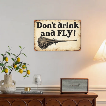 Witch Don¡¯t Drink And Fly Funny Broom Tin Sign