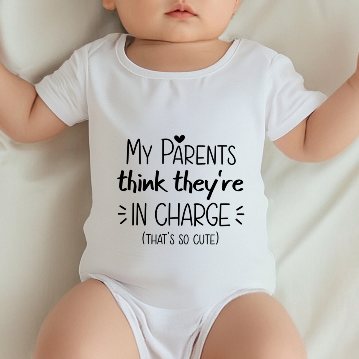 My Parents Think They¡¯re In Charge Funny Sassy Baby Onesie