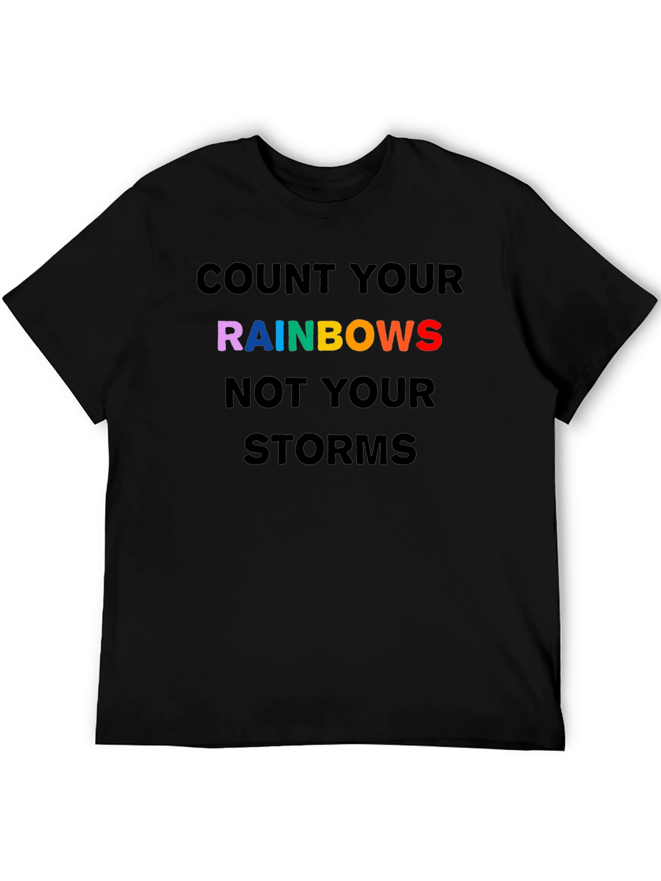 Rainbows Graphic T-Shirt - Inspirational Quote Tee