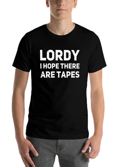 Lordy I Hope There Are Tapes Graphic Tee