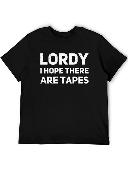 Lordy I Hope There Are Tapes Graphic Tee