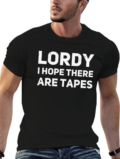 Lordy I Hope There Are Tapes Graphic Tee
