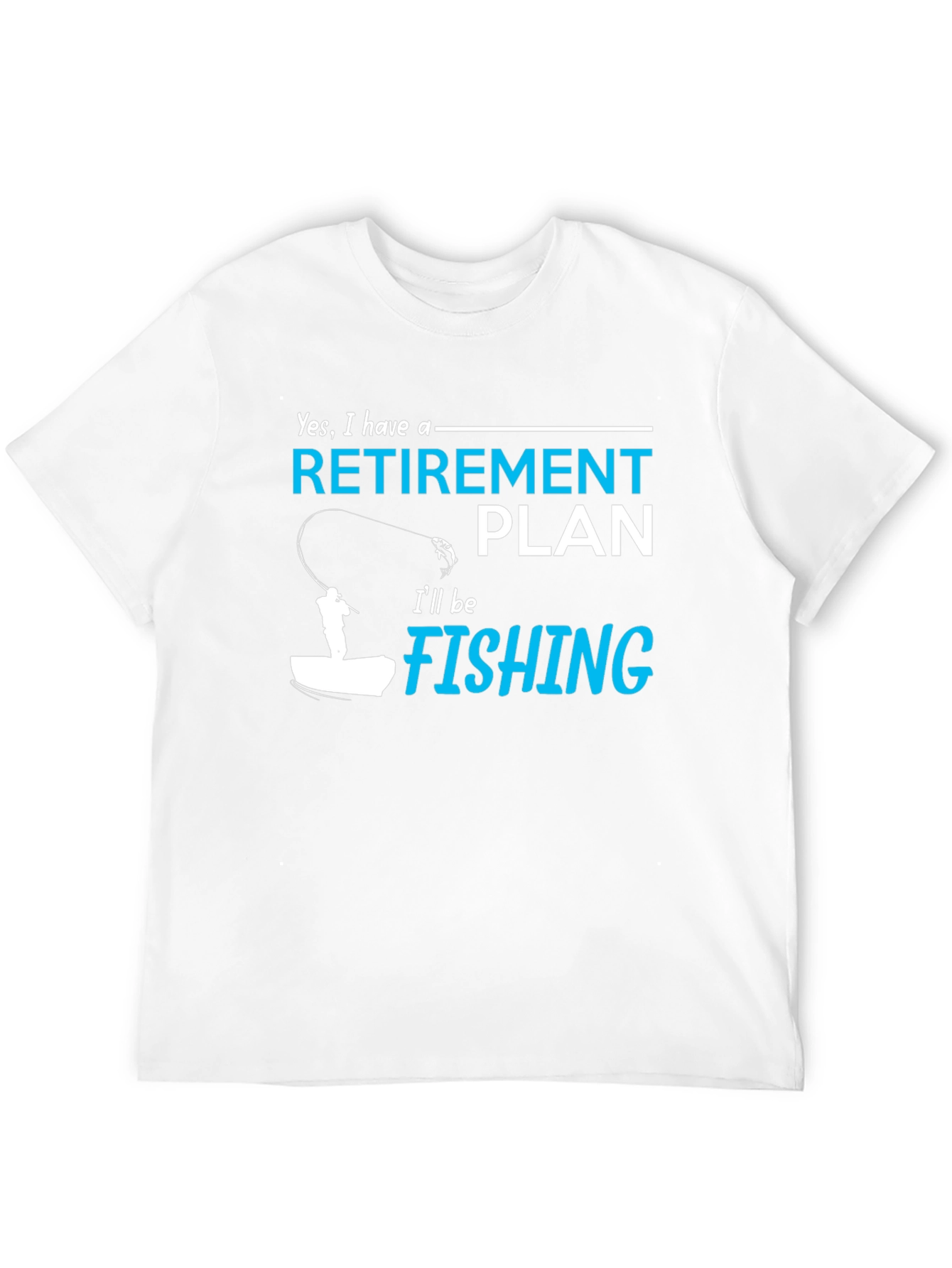 Retirement Plan Fishing T-Shirt