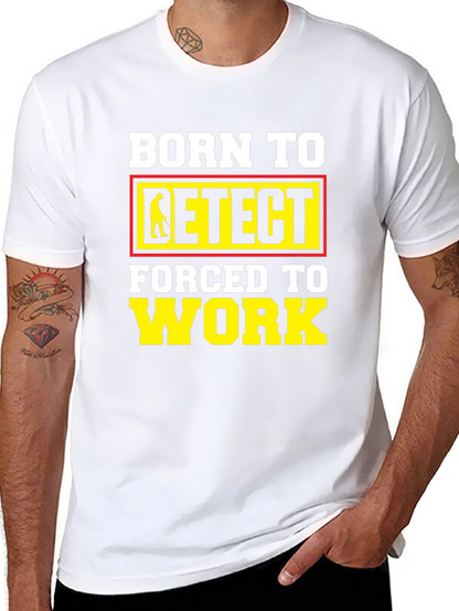 Born To Detect T-Shirt Funny Metal Detecting Gift