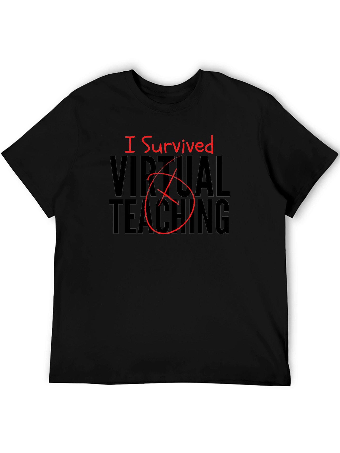 I Survived Virtual Teaching Graphic T-Shirt