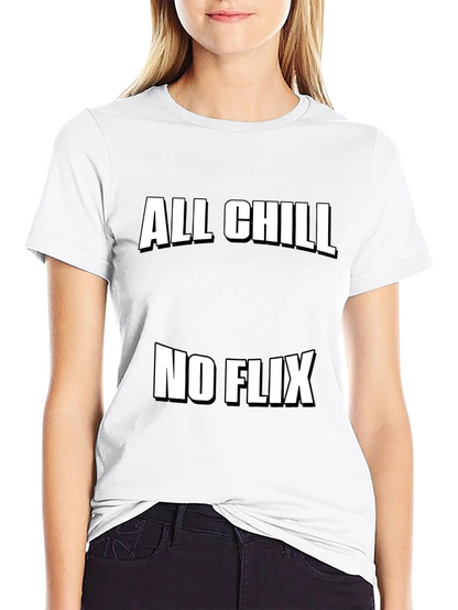 All Chill No Flix Graphic Tee - Relaxed Style
