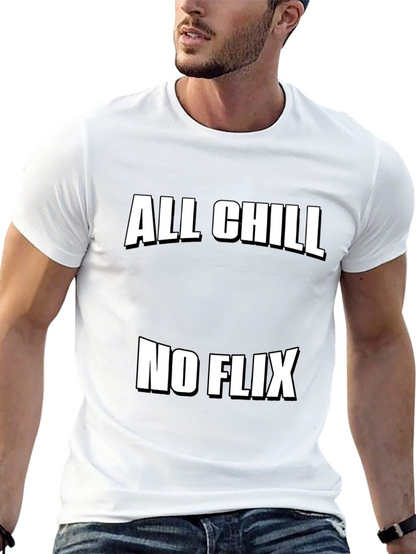 All Chill No Flix Graphic Tee - Relaxed Style