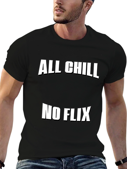 All Chill No Flix Graphic Tee - Relaxed Style