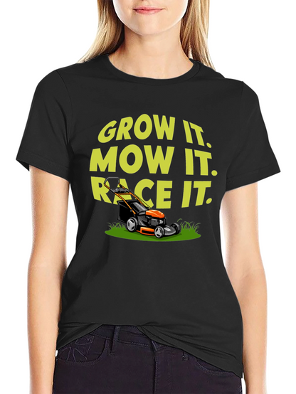 Grow It Mow It Race It T-Shirt