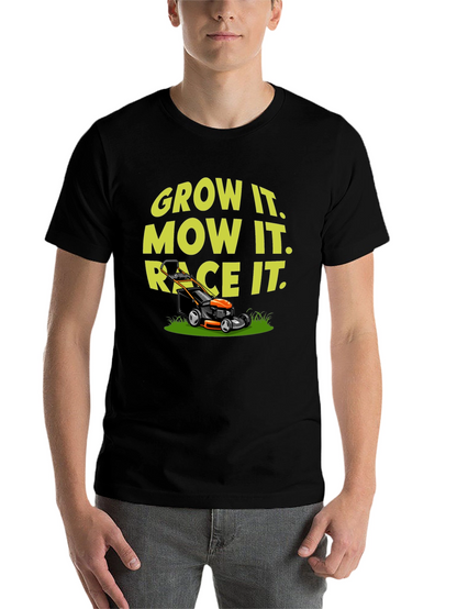 Grow It Mow It Race It T-Shirt