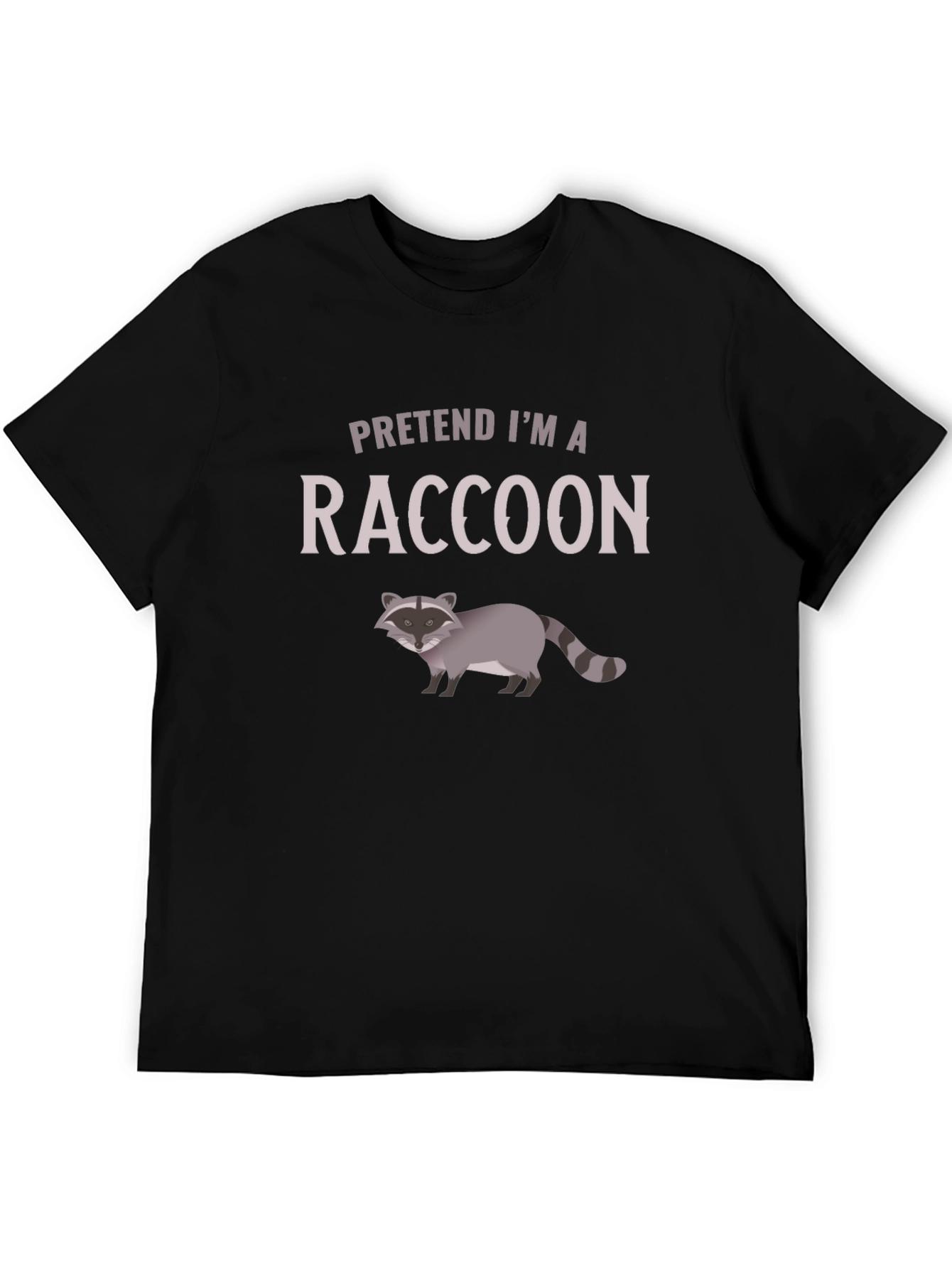 Pretend Im a Raccoon Graphic Tee - Soft Cotton