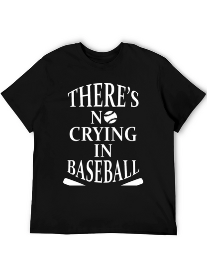 Theres No Crying in Baseball T-Shirt