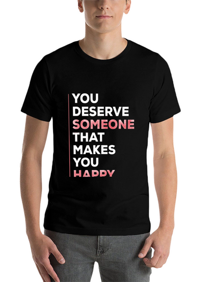 You Deserve Someone Happy Black T-Shirt