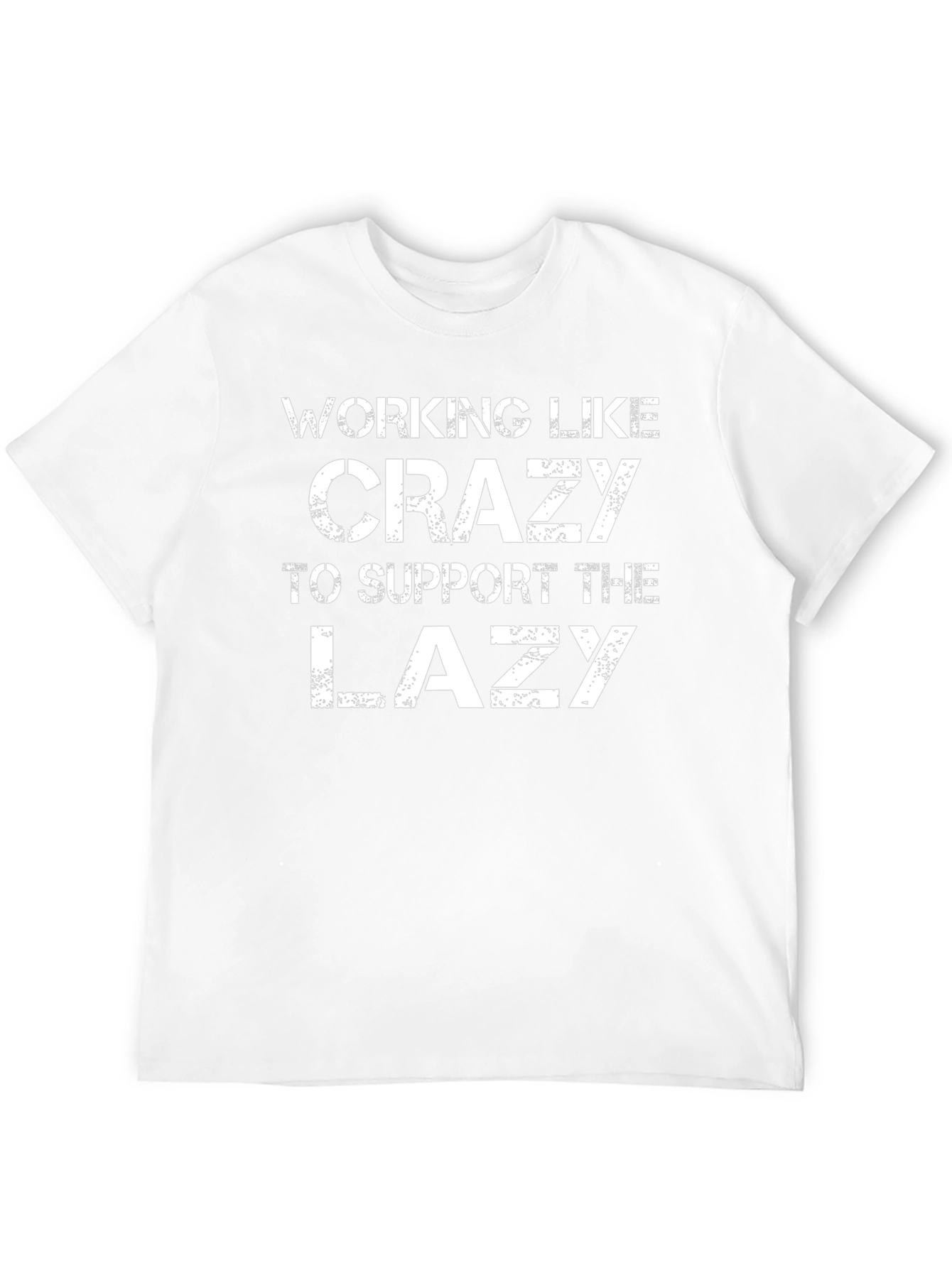 Working Like Crazy T-Shirt - Funny Graphic Tee