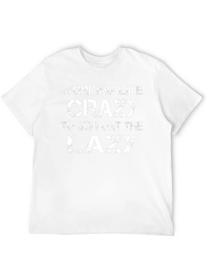 Working Like Crazy T-Shirt - Funny Graphic Tee