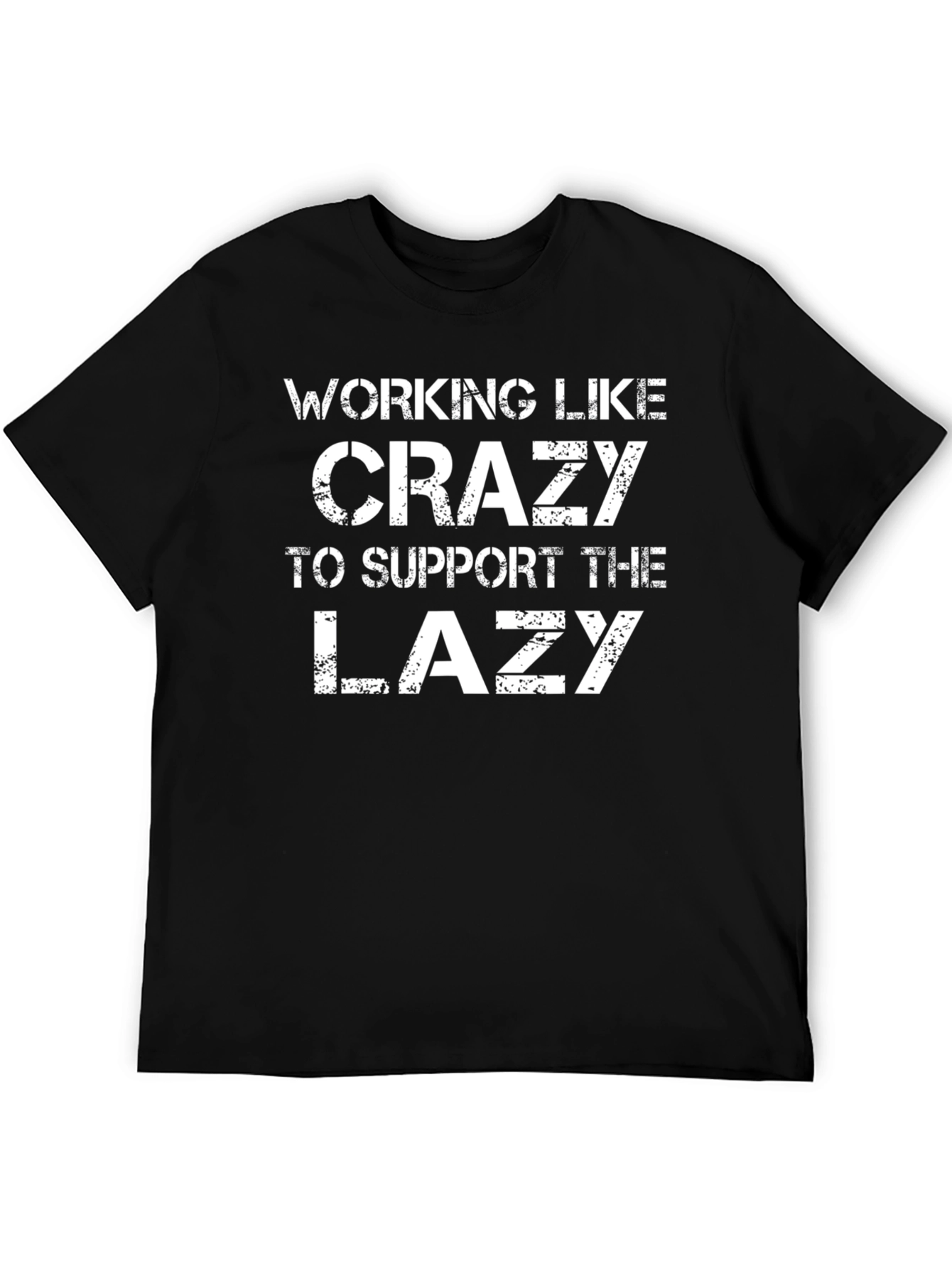 Working Like Crazy T-Shirt - Funny Graphic Tee