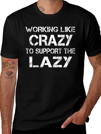 Working Like Crazy T-Shirt - Funny Graphic Tee