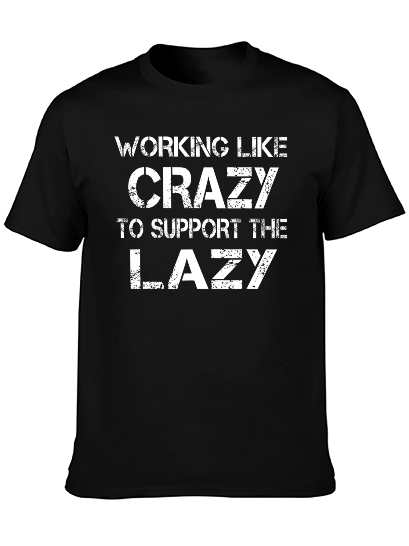 Working Like Crazy T-Shirt - Funny Graphic Tee