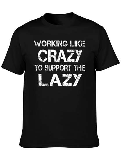Working Like Crazy T-Shirt - Funny Graphic Tee