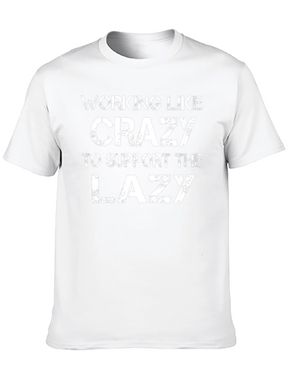 Working Like Crazy T-Shirt - Funny Graphic Tee