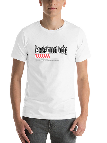 Sarcastic Comment Loading T-Shirt - Funny Humor Tee