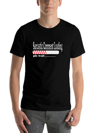 Sarcastic Comment Loading T-Shirt - Funny Humor Tee
